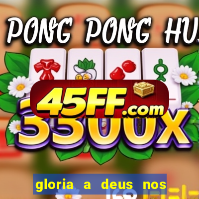 gloria a deus nos altos ceus letra